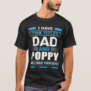 Jag har två titlar Pappa och POPPY och jag Sten de T Shirt