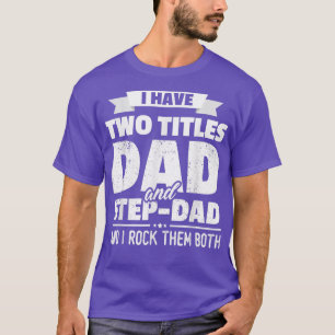 Jag har två titlar Pappa och steg Pappa Shirt Gift T