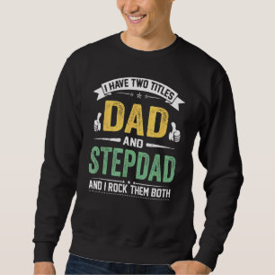 Jag har två titlar Pappa och Stepdad Fars dag Lång Ärmad Tröja
