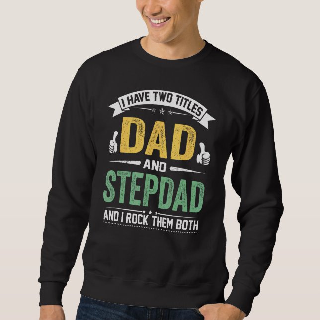 Jag har två titlar Pappa och Stepdad Fars dag Lång Ärmad Tröja (Framsida)