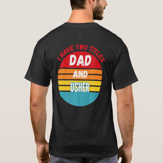 Jag har två titlar Pappa och Usher T Shirt (Baksida)