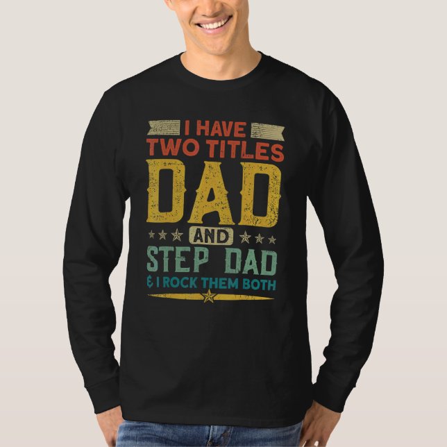 Jag har två titlar Pappa Stepdad och jag Sten båda T Shirt (Framsida)