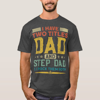 Jag har två titlar Pappa Stepdad och jag Sten båda T Shirt