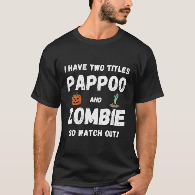 Jag har två titlar Pappo och Zombie Grandpa Hallow T Shirt (Framsida)