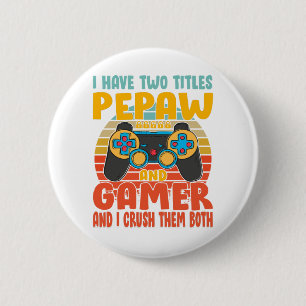 Jag har två titlar Pepaw och Gamer, roligt spel Knapp