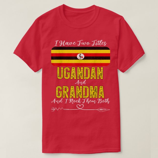 Jag har två titlar Ugandan och Grandma Uganda  T Shirt (Design framsida)