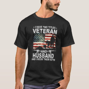 Jag har två titlar Veteran och Make Fars dag T Shirt