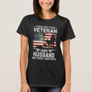 Jag har två titlar Veteran och Make Fars dag T Shirt