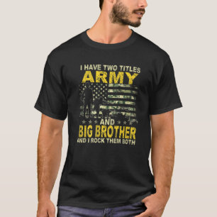 Jag har två Titles-armén och Big Bro Patriotic Fun T Shirt