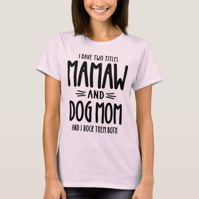 Jag har två titles Mamaw och Mamma Gift T Shirt (Framsida)