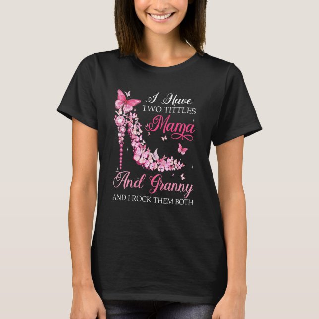 Jag har två titles Mamma Granny High Heel Shoths M T Shirt (Framsida)
