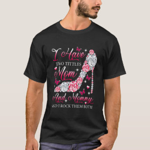 Jag har två titles Mamma Mamma Högklackars Shoes M T Shirt