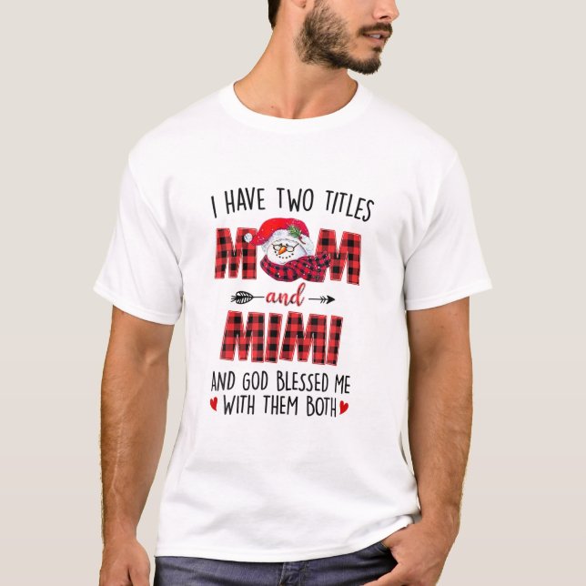 Jag har två Titles Mamma Mimi Gud välsigne mig Snö T Shirt (Framsida)