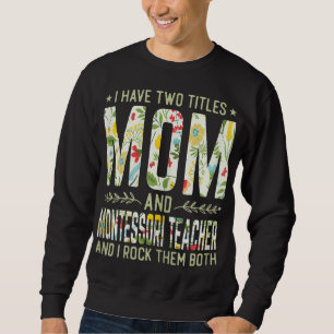 Jag har två Titles Mamma & Montessori-lärare - Mot Lång Ärmad Tröja