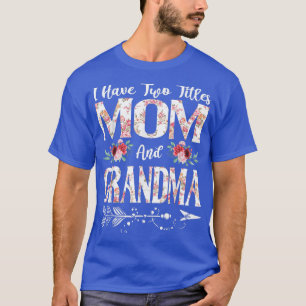 Jag har två titles Mamma och Grandma Flowers Mor T Shirt