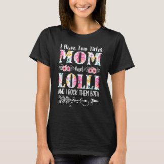 Jag har två titles Mamma och Lolli Blommigt Mor Da T Shirt