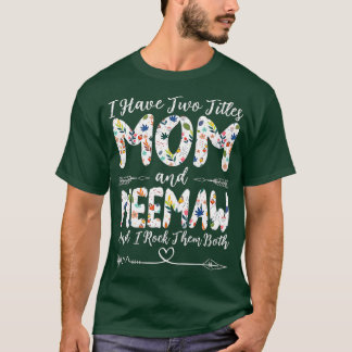 Jag har två titles Mamma och Meemaw Grandma Mor T Shirt
