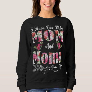 Jag har två titles Mamma och Moma Flowers Mor Da T Shirt