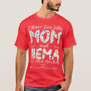 Jag har två Titles Mamma och Nema Grandma Mor Da T Shirt