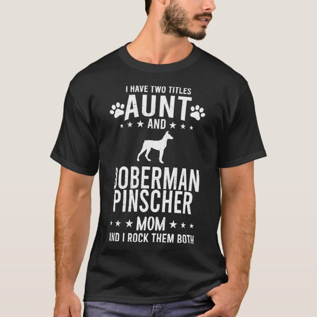 Jag har två Titles Moster och Doberman Pinscher Hu T Shirt (Framsida)