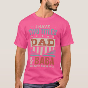 Jag har två titles Pappa och Baba Funny Far Grandp T Shirt