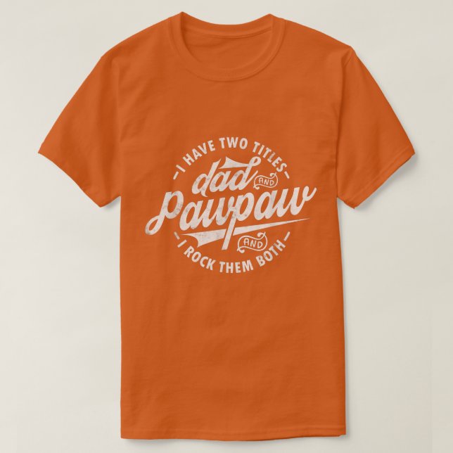 Jag har två Titles Pappa och Pawpaw Funny som säge T Shirt (Design framsida)