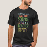 Jag har två Titles Pappa och Science Teacher i ste T Shirt<br><div class="desc">Jag har två Titles Pappa och Science Teacher i sten båda två.</div>