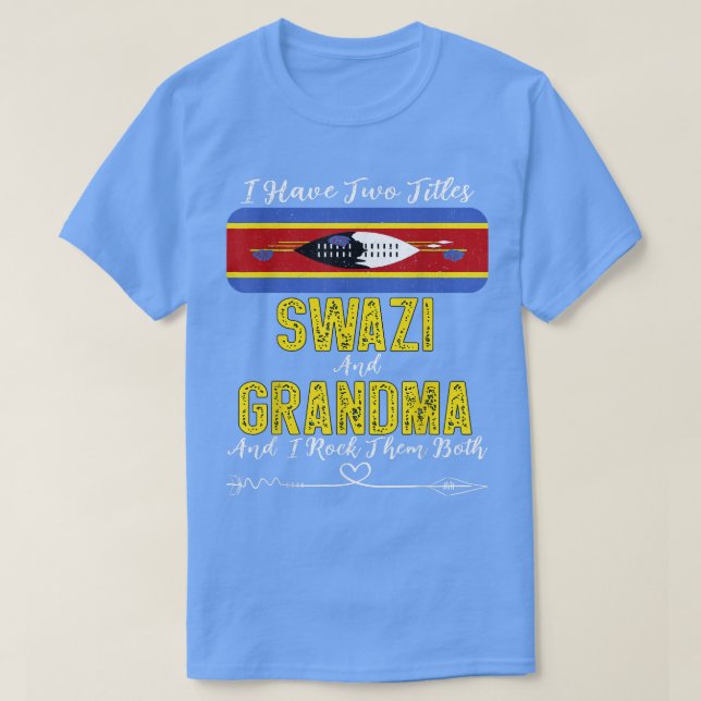 Jag har två titles Swazi och Grandma Eswatini  T Shirt (Design framsida)