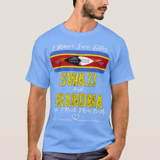 Jag har två titles Swazi och Grandma Eswatini  T Shirt