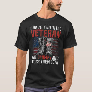 Jag har två Titles Veteran och Grumpy Proud US vet T Shirt