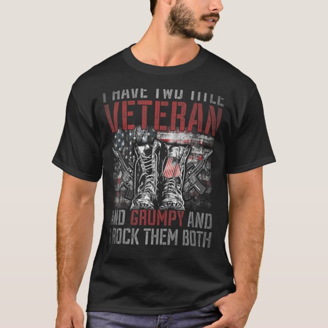 Jag har två Titles Veteran och Grumpy Proud US vet T Shirt (Framsida)