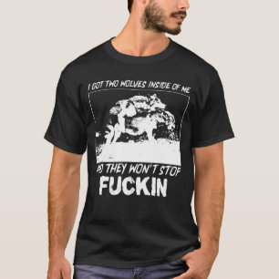 Jag Har två Vargar inne i mig och de kommer inte a T Shirt