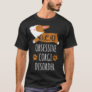 Jag Har Tvångssyndrom Corgi Tvångssyndrom T Shirt
