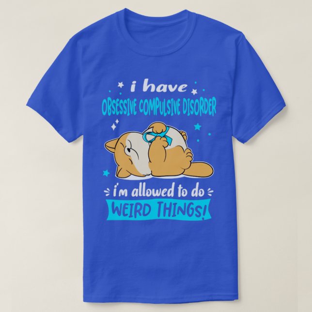 Jag har tvångssyndrom jag är tillåten t shirt (Design framsida)