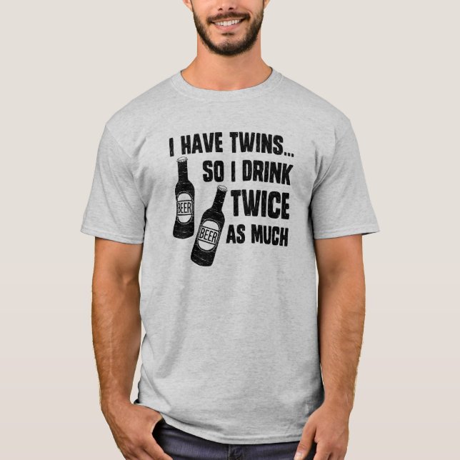 JAG HAR TWILLINGAR, SÅ JAG DRICKER TVÅ GÅNGER SÅ T-SHIRT (Framsida)