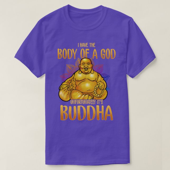 Jag har tyvärr en Guds kropp i dess Buddha T Shirt (Design framsida)