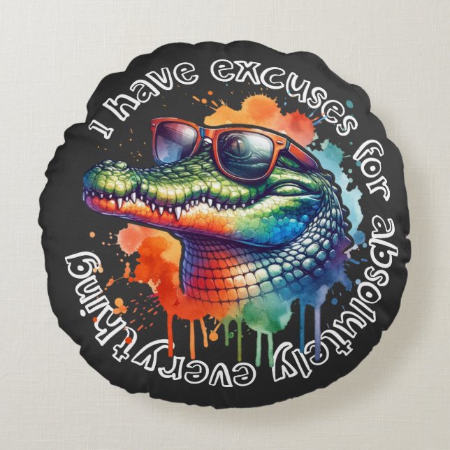 "Jag har ursäkter för allt" - roligt Rund Kudde (Framsidan)