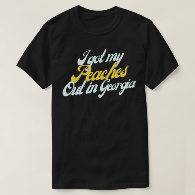 Jag Har ut mina persikor i Georgien  T Shirt (Design framsida)