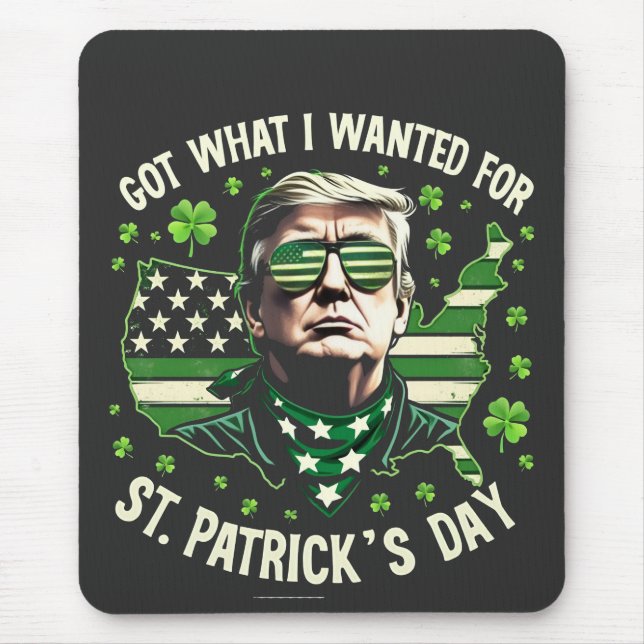 Jag Har vad jag ville för St. Patrick-Day Trump Musmatta (Framsidan)