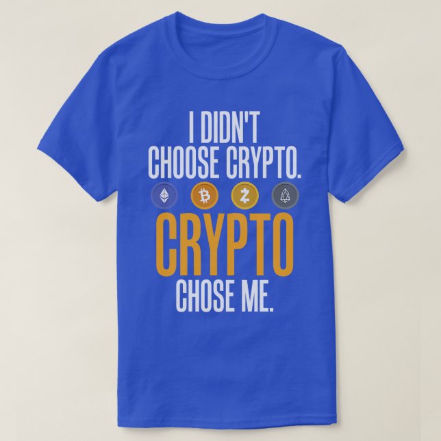 Jag har valt Crypto Crypto Crypto Välj mig T Shirt (Design framsida)