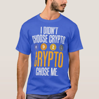 Jag har valt Crypto Crypto Crypto Välj mig T Shirt