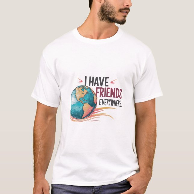 Jag har vänner överallt t shirt (Framsida)