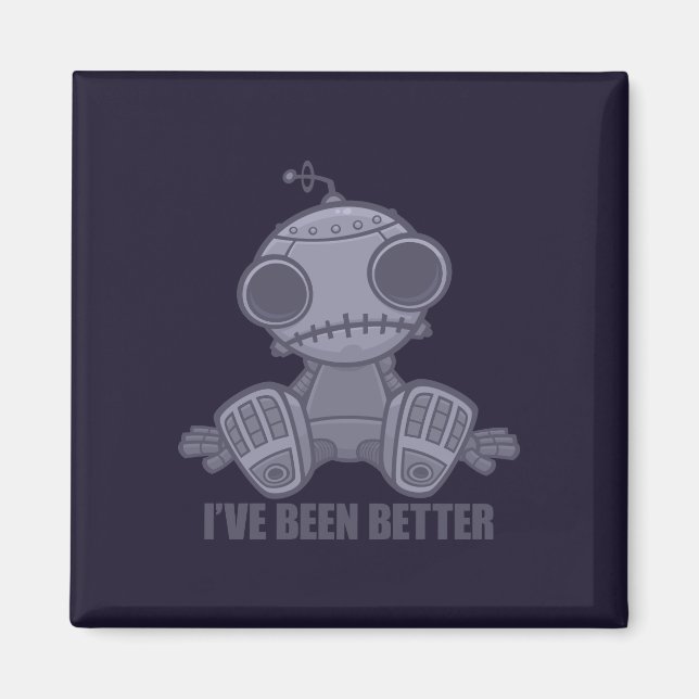 Jag Har Varit Bättre Sorglig Robot Tecknad Magnet (Framsidan)