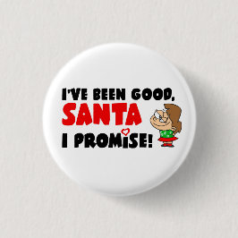 Jag har varit Bra, Santa. Jag lovar! Funny Knapp