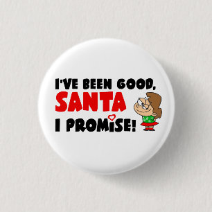 Jag har varit Bra, Santa. Jag lovar! Funny Knapp