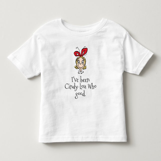 Jag har varit Cindy-Lou Who Good T Shirt (Framsida)