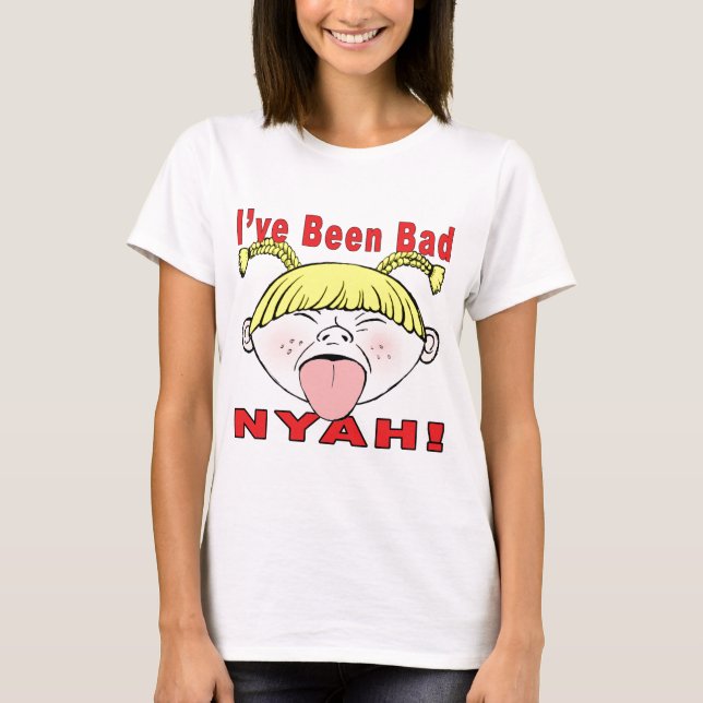 Jag har varit dåligan (flickan) t shirt (Framsida)