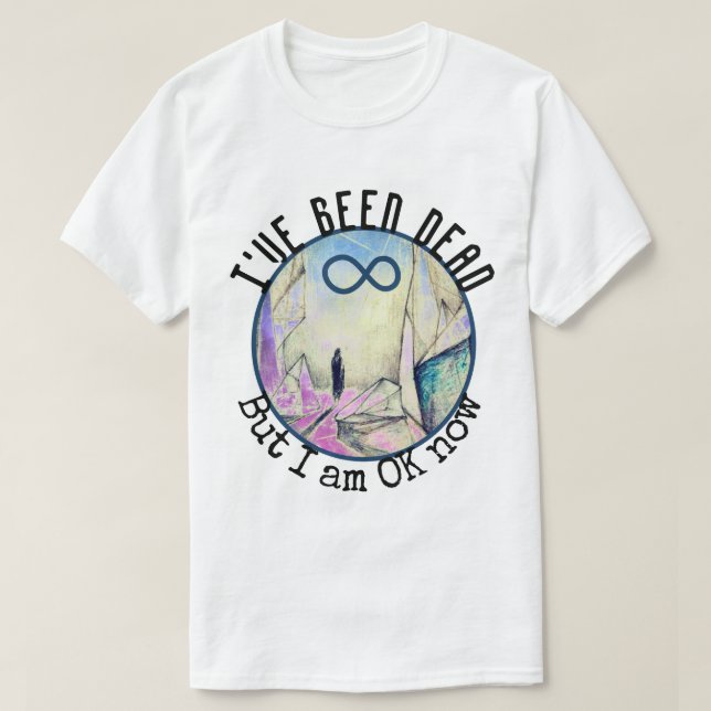 Jag har varit död, men jag är okej nu Reincarnatio T Shirt (Design framsida)