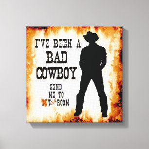 Jag har varit en DÅLIGACOWBOY överför mig till Canvastryck