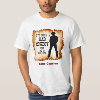Jag har varit en DÅLIGACOWBOY överför mig till T-shirt